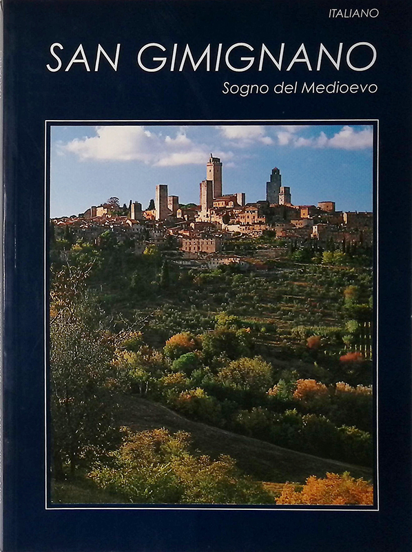 San Giminiano. Sogno del Medioevo