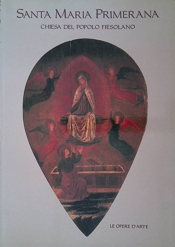 Santa Maria Primerana. Chiesa del popolo fiesolano. Le opere d'arte