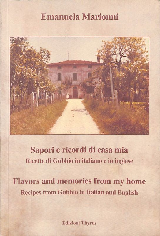 Sapori e ricordi di casa mia. Ricette di Gubbio in …