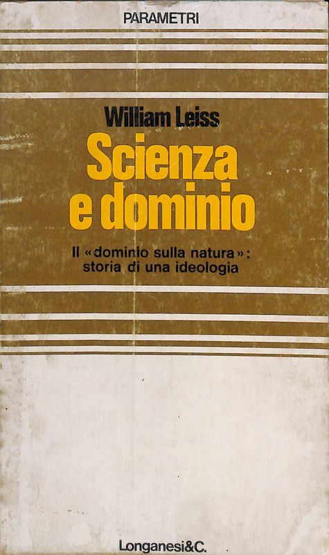 Scienza e dominio. Il dominio sulla natura, storia di una …