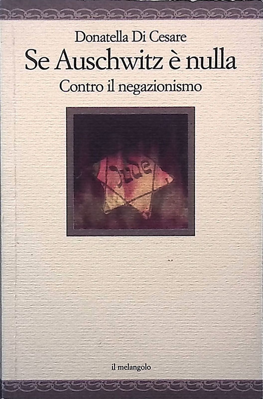 Se Auschwitz è nulla. Contro il negazionismo