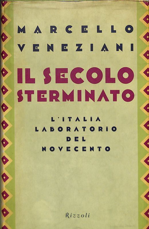 Secolo sterminato. L'Italia laboratorio del Novecento