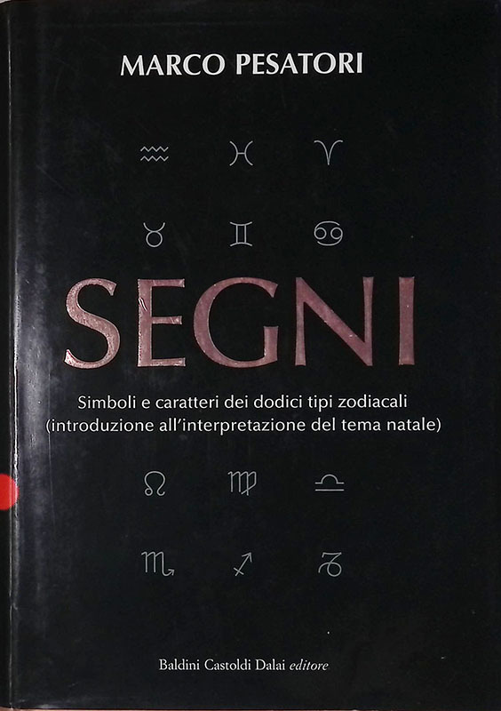 Segni. Simboli e caratteri dei dodici tipi zodiacali (introduzione all'interpretazione …