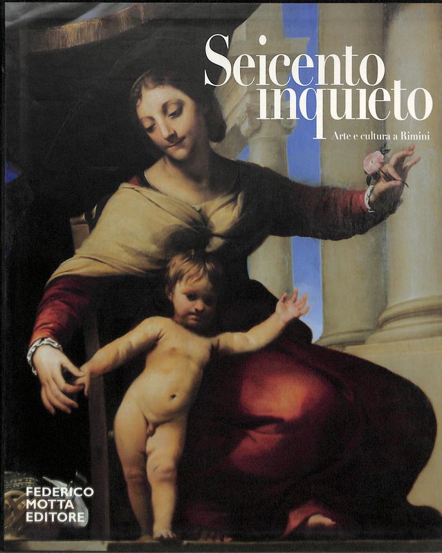 Seicento inquieto. Arte e cultura a Rimini