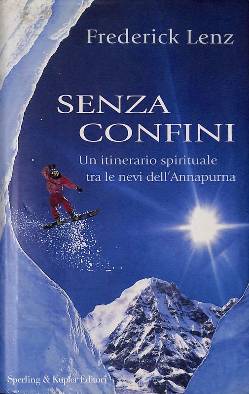 Senza confini. Un itinerario spirituale tra le nevi dell'Annapurna