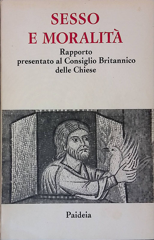 Sesso e moralità. Rapporto presentato al Consiglio Britannico delle Chiese. …