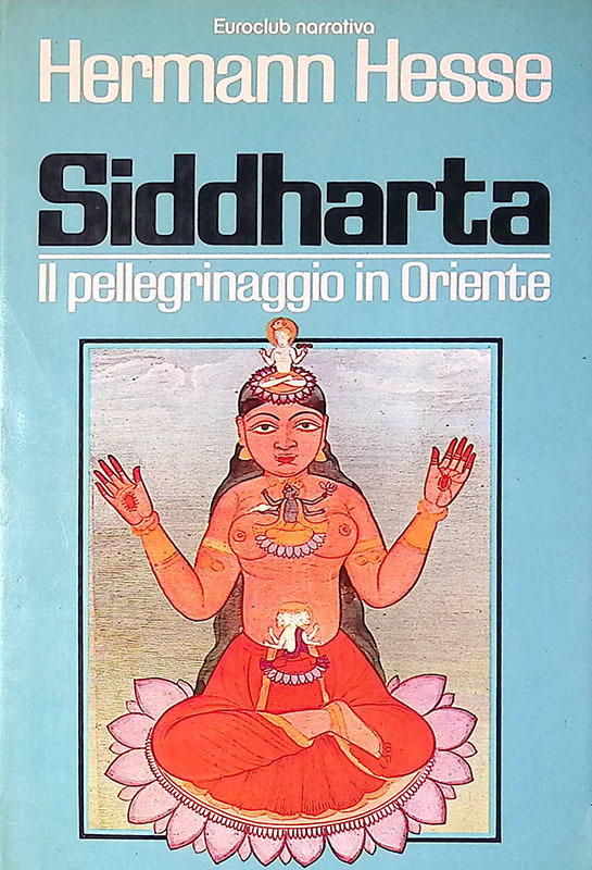 Siddharta. Il pellegrinaggio in Oriente