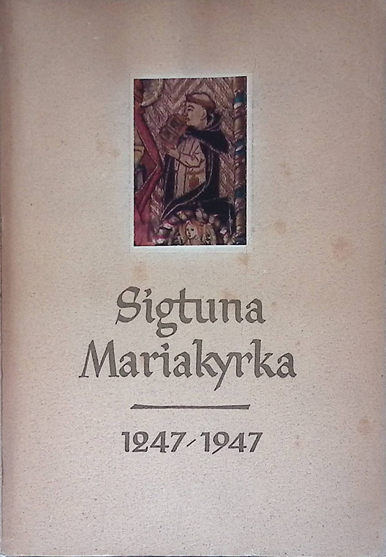 Sigtuna Mariakyrka 1247-1947