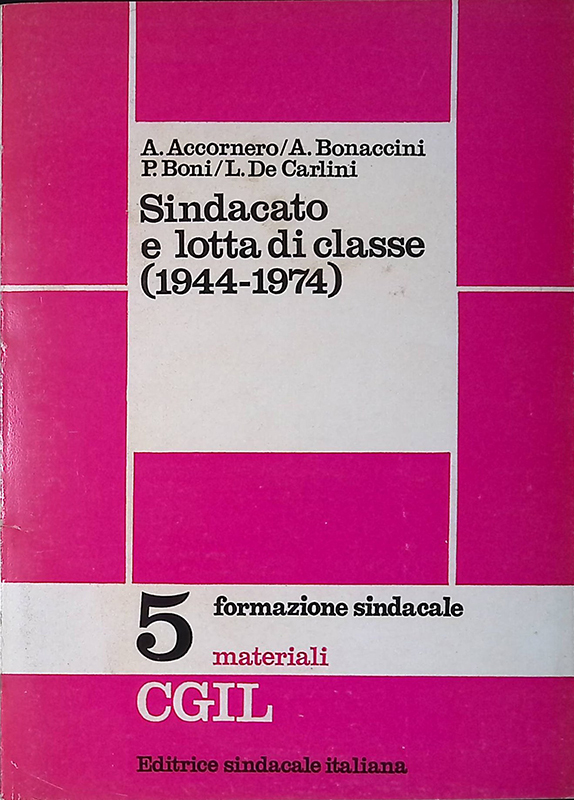 Sindacato e lotta di classe 1944-1974