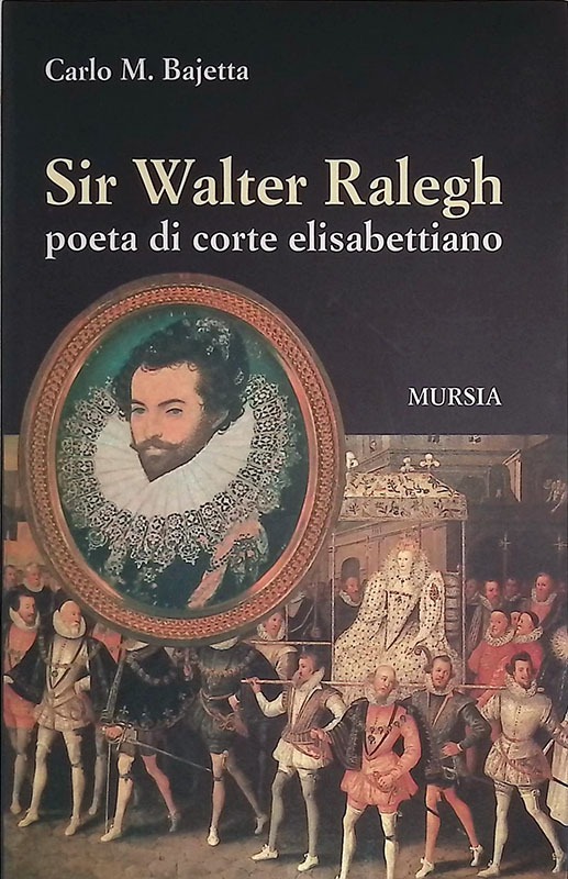 Sir Walter Ralegh. Poeta di corte elisabettiano