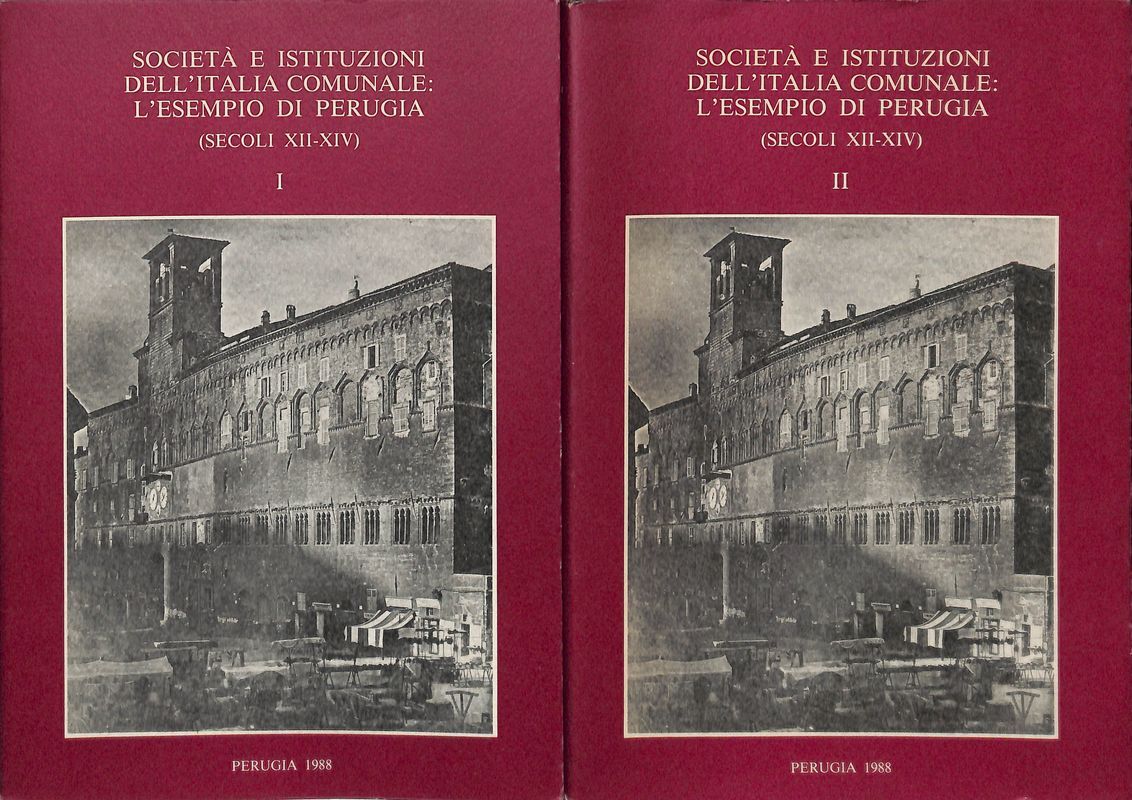 Società e istituzioni dell'Italia comunale. L'esempio di Perugia (secoli XII-XIV). …