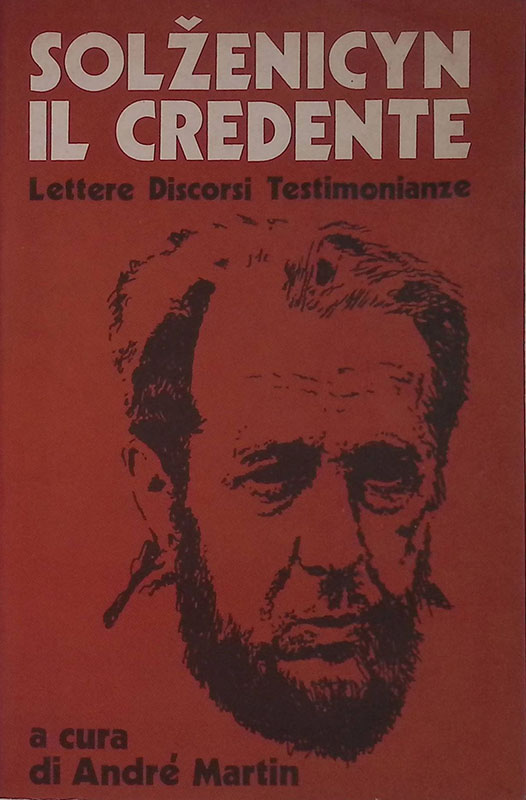 Solzenicyn il credente. Lettere, discorsi, testimonianze