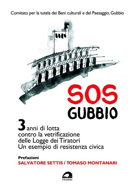 SOS Gubbio. Tre anni di lotta contro la vetrificazione delle …