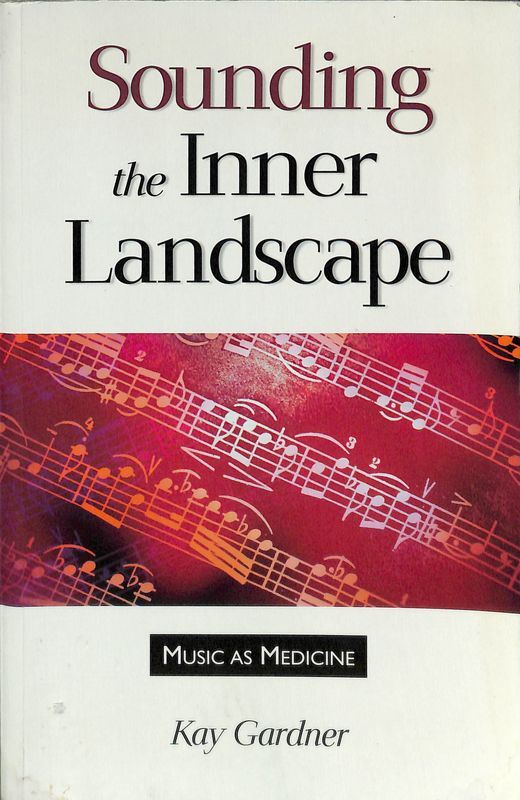 Sounding the inner landscape. Music as Medicine