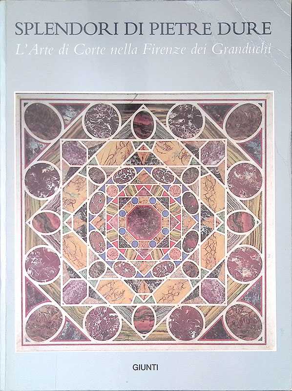 Splendori di pietre dure. L'arte di Corte nella Firenze dei …