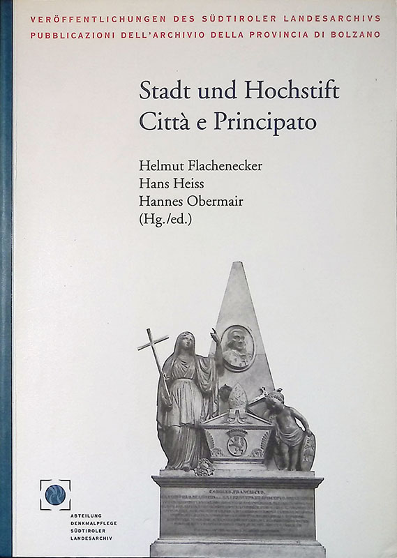 Stadt und Hochstift. Brixen, Bruneck und Klausen bis zur Sakularisation …