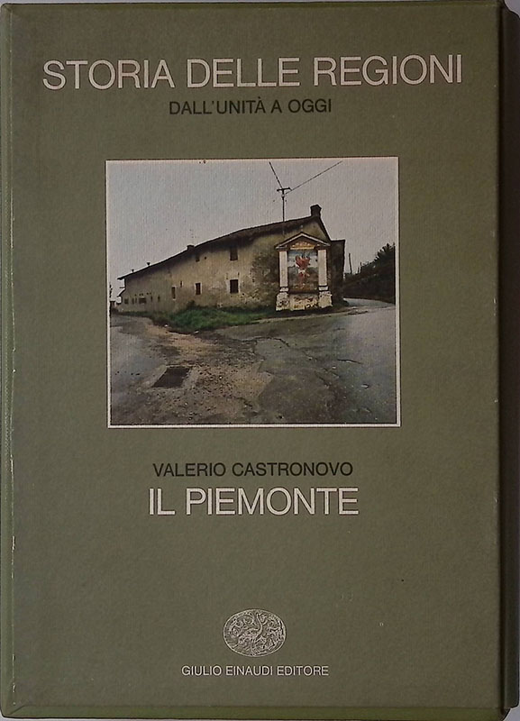 Storia d'Italia. Le Regioni. Dall'unità a oggi. Il Piemonte