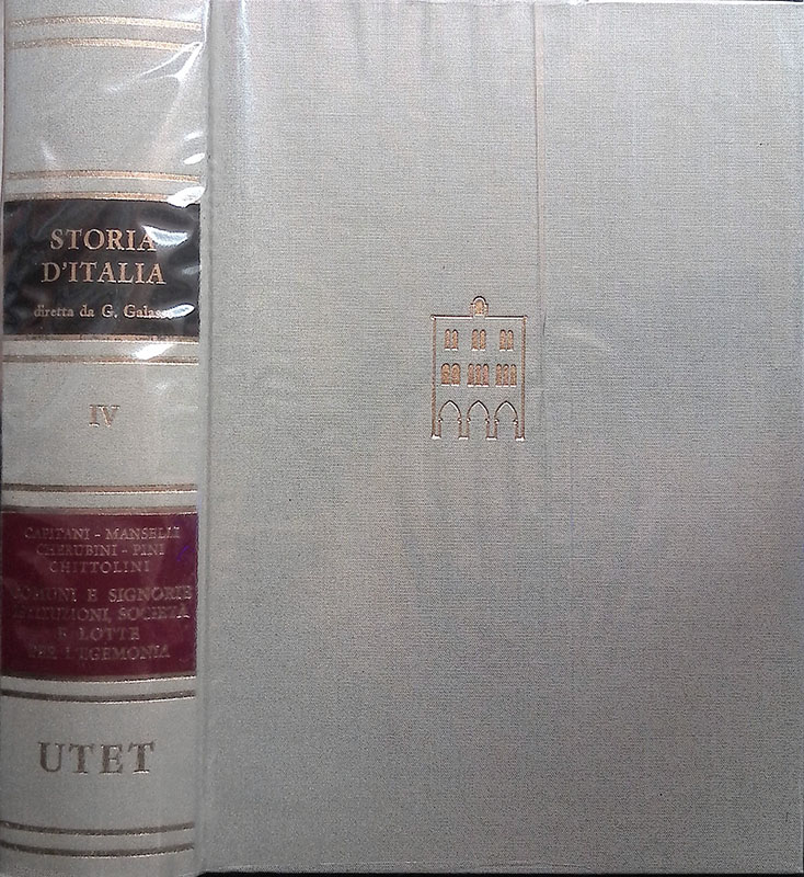Storia d'Italia. Vol IV. Comuni e Signorie. Istituzioni, società e …