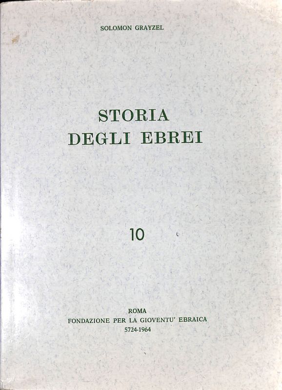 Storia degli ebrei. Dall'Esilio Babilonese fino ai giorni nostri. 10