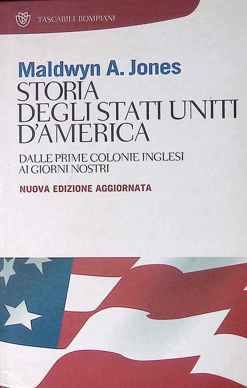 Storia degli Stati Uniti d'America. Dalle prime colonie inglesi ai …