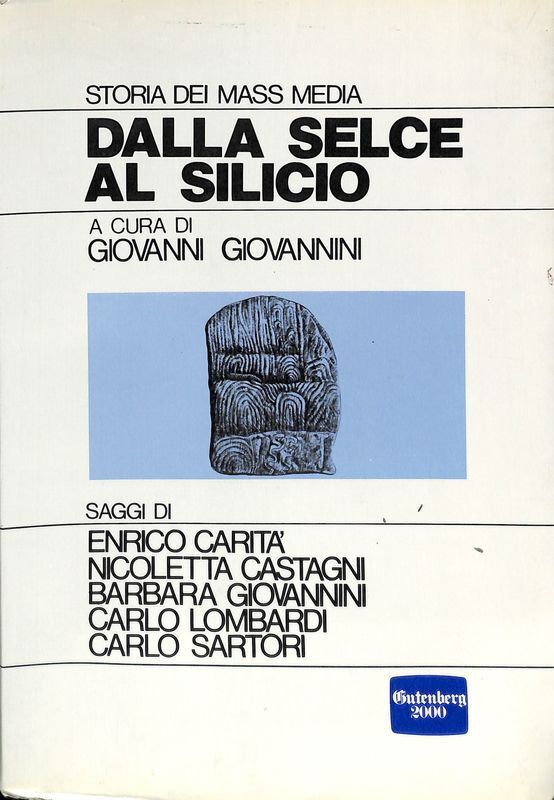 Storia dei mass media. Dalla selce al silicio