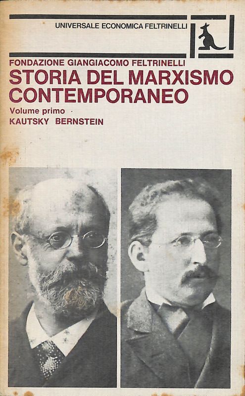 Storia del Marxismo contemporaneo. Volume 1. Kautsky Bernstein