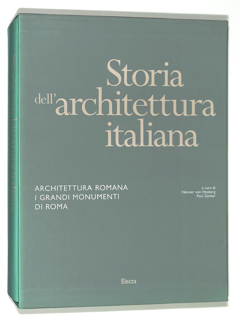 Storia dell'architettura italiana. Architettura romana. I grandi monumenti di Roma