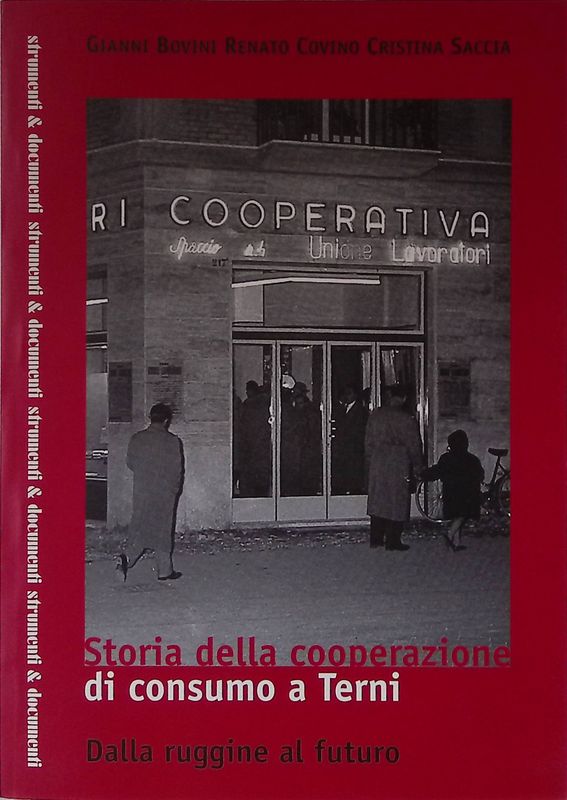 Storia della cooperazione di consumo a Terni. Dalla ruggine al …