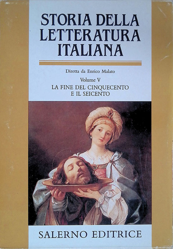 Storia della letteratura italiana. Volume V. La fine del cinquecento …