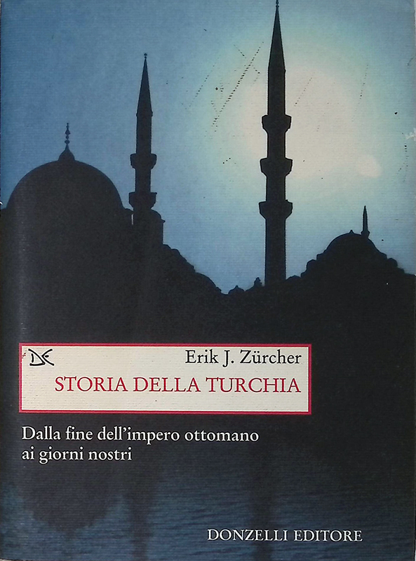 Storia della Turchia. Dalla fine dell'impero ottomano ai nostri giorni