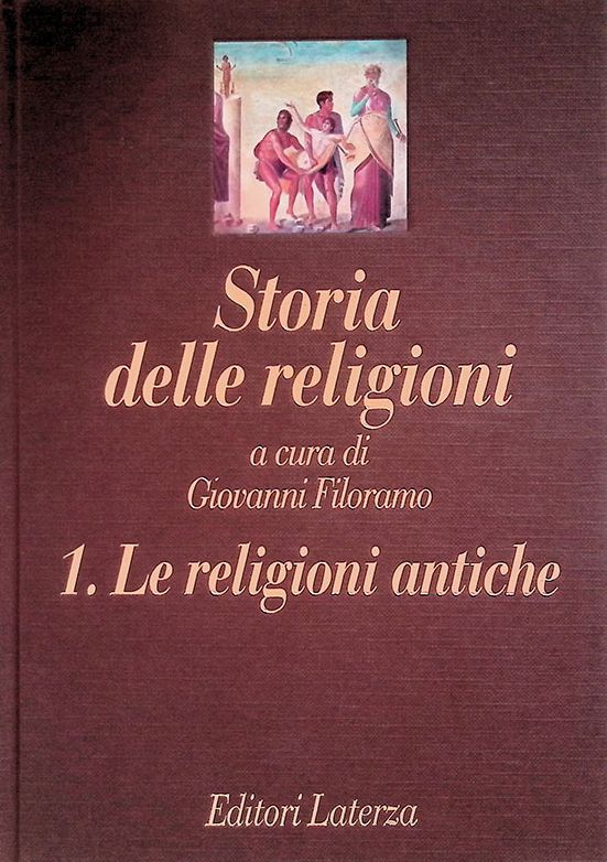 Storia delle religioni. Volume 1. Le religioni antiche