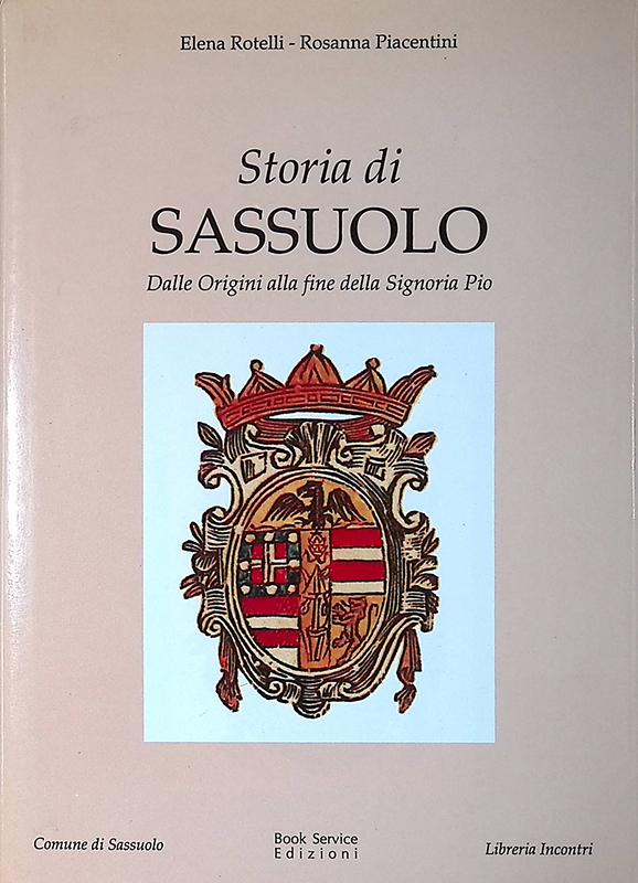 Storia di Sassuolo. Dalle origini alla fine della Signoria Pio