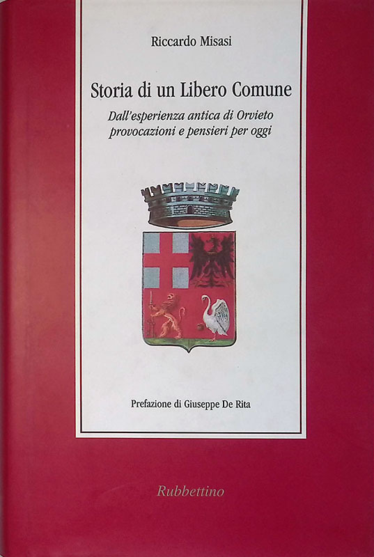 Storia di un libero comune. Dall'esperienza di Orvieto provocazioni e …