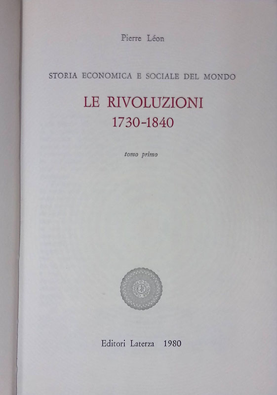 Storia economica del mondo. Vol. 3. Le rivoluzioni 1730-1840. Tomo …