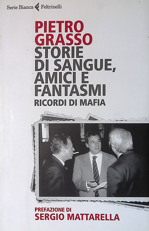 Storie di sangue, amici e fantasmi. Ricordi di mafia