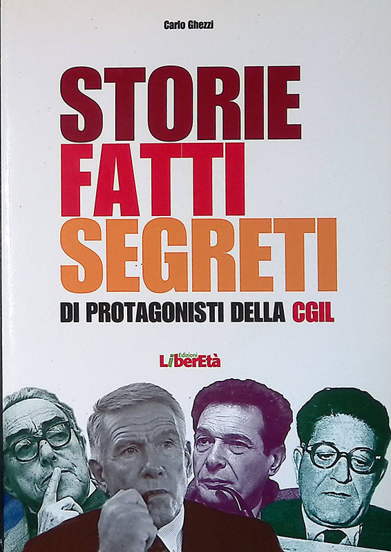 Storie fatti segreti di protagonisti della CGIL