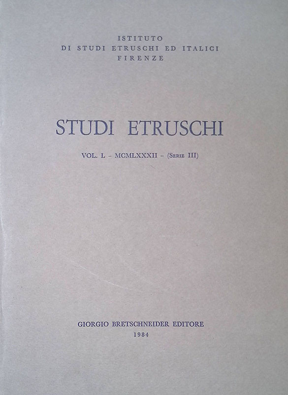 Studi Etruschi. Vol L - MCMLXXXII - Serie III