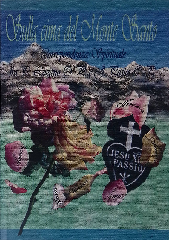 Sulla cima del Monte Santo. Corrispondenza spirituale fra P. Lozano …