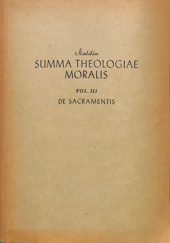 Summa Theologiae Moralis. Volume III. De Sacramentis