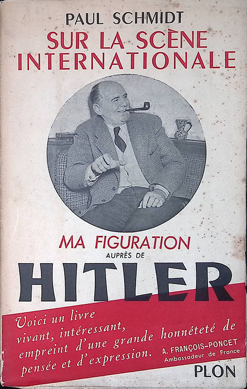 Sur la scene internationale. Ma figuration aupres de Hitler 1933-1945