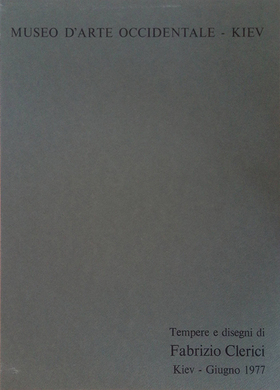 Tempere e disegni di Fabrizio Clerici. Kiev-giugno 1977
