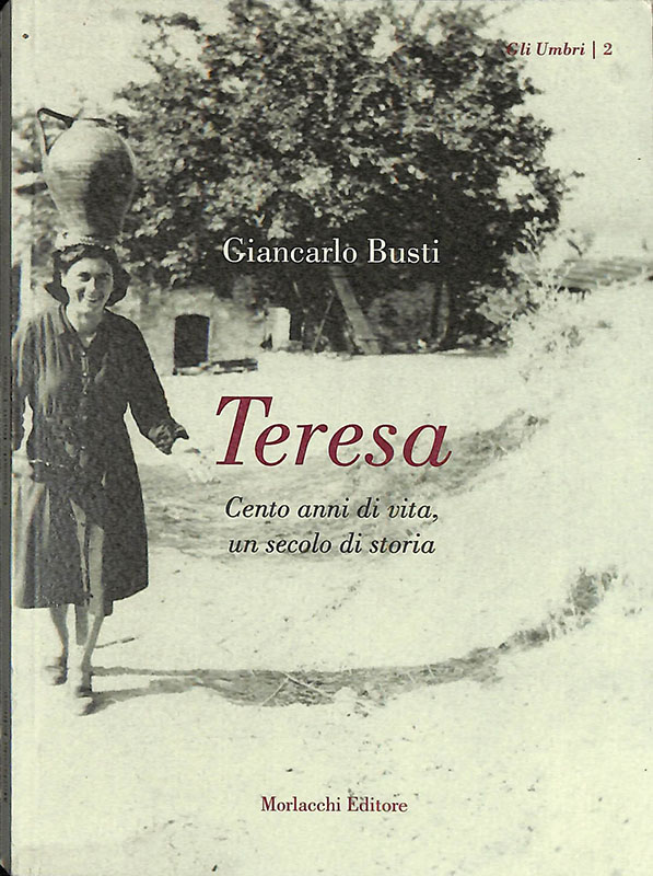 Teresa. Cento anni di vita, un secolo di storia. Con …