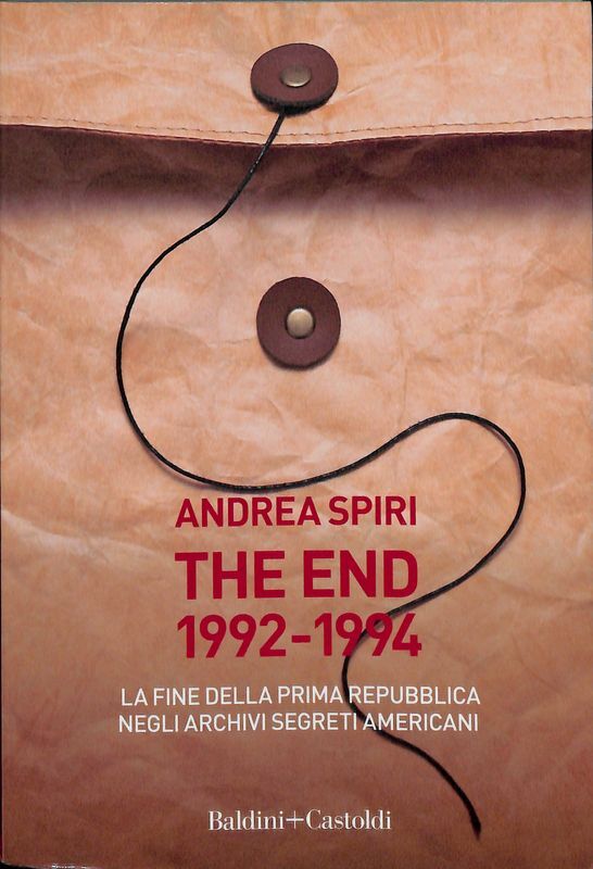 The end 1992-1994. La fine della prima Repubblica negli archivi …