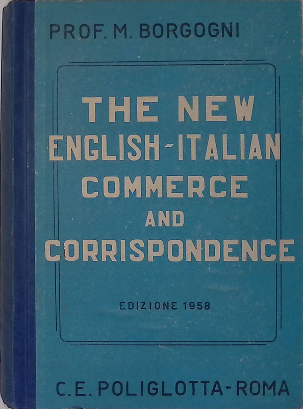 The new English - Italian commerce and corrispondence