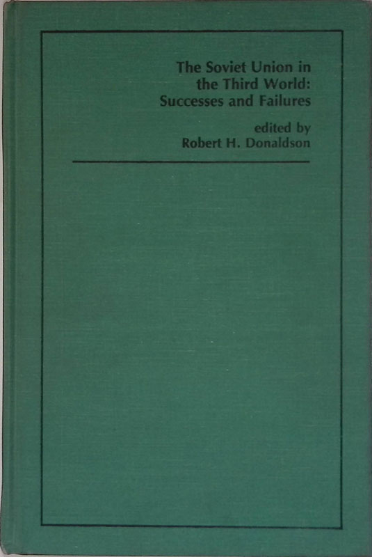 The Soviet Union in the Third World. Successes and failures
