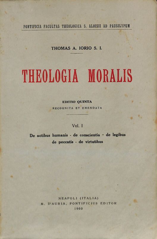 Theologia moralis. Vol. 1. De actibus humanis, de conscientia, de …