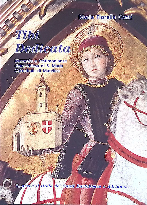 Tibi Dedicata. Memorie e testimonianze della Chiesa di S. Maria …