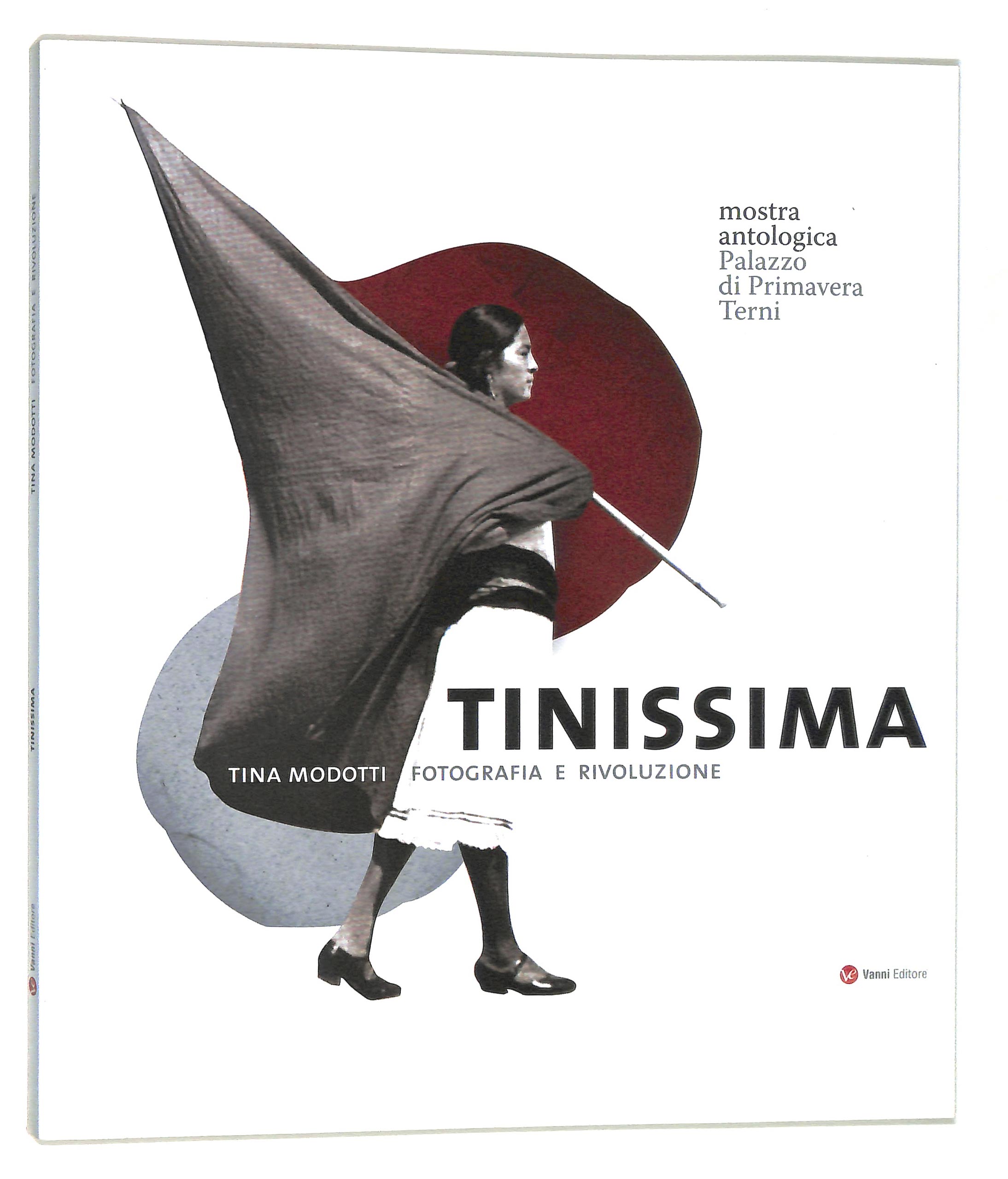 Tinissima. Tina Modotti. Fotografia e rivoluzione