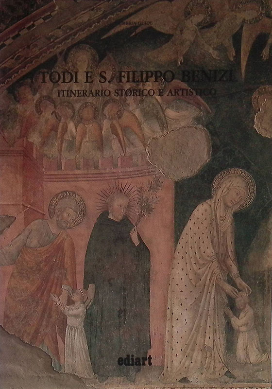 Todi e S. Filippo Benizi. Itinerario storico e artistico