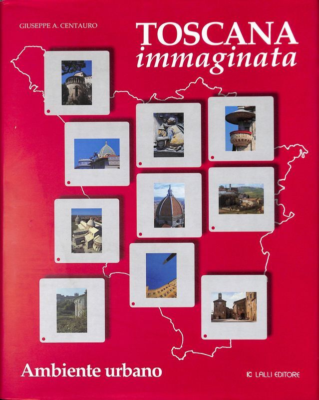 Toscana immaginata. Ambiente urbano